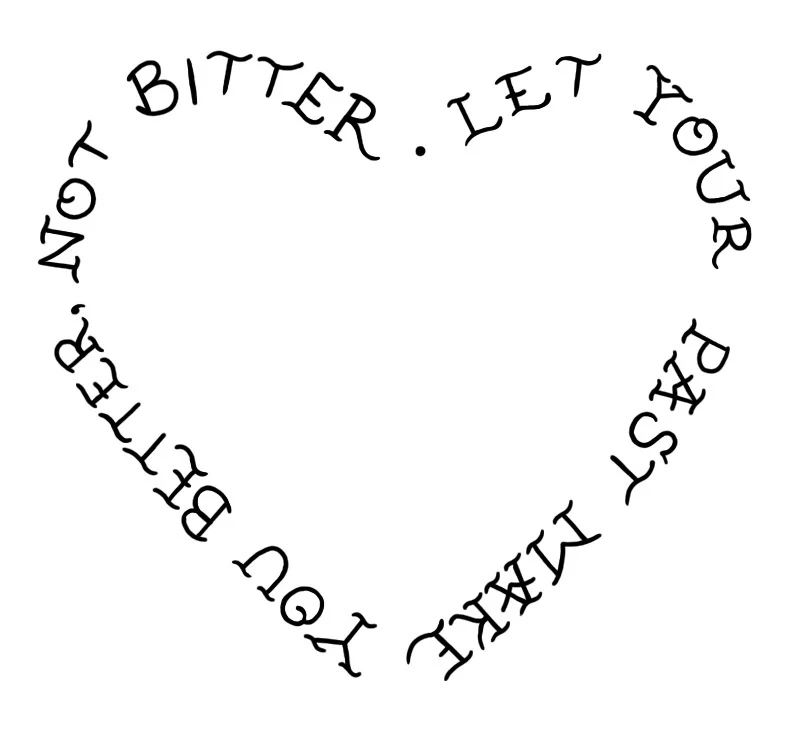 Strepik Let your Past Make You better, Not Bitter Tattoo - Image 2